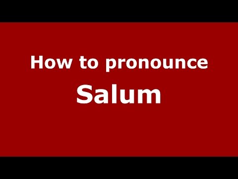 How to pronounce Salum