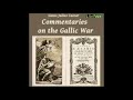 Commentaries on the Gallic War, by Gaius Julius Caesar Audio Book