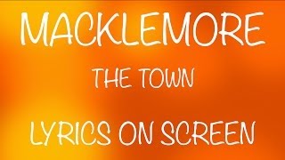 MACKLEMORE - the town - lyrics on screen