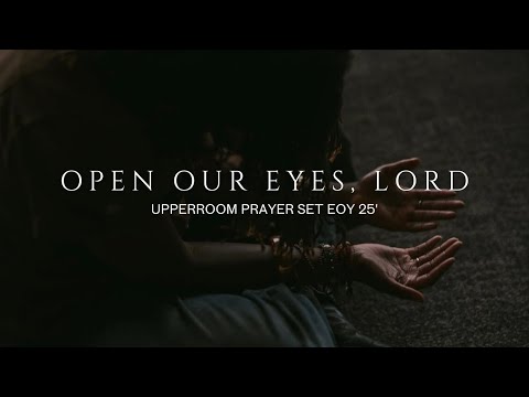Open Our Eyes, Lord - UPPERROOM Prayer Set EOY 25’