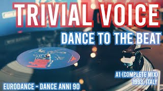 Trivial Voice - Dance To The Beat (Complete Mix) 1993 EURODANCE