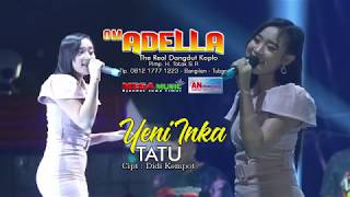 Download lagu Adella Yeni inka - Tatu cipt [Didi kempot] mp3