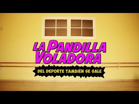 La Pandilla Voladora - Del Deporte También Se Sale (Videoclip Oficial)