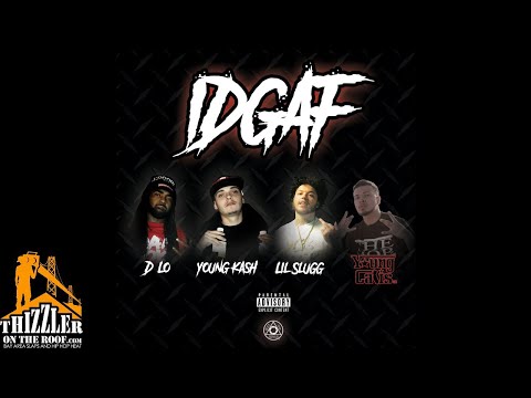 D-Lo x Young Kash x Lil Slugg x Young Calis - IDGAF [Thizzler.com Exclusive]