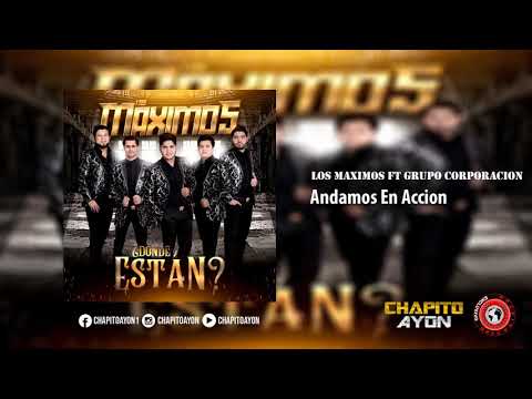Los Maximos Ft. Grupo Corporacion - Andamos En Accion (Estudio 2019)