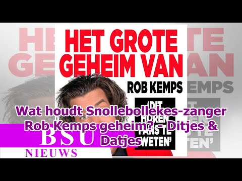 Wat houdt Snollebollekes-zanger Rob Kemps geheim? - Ditjes & Datjes