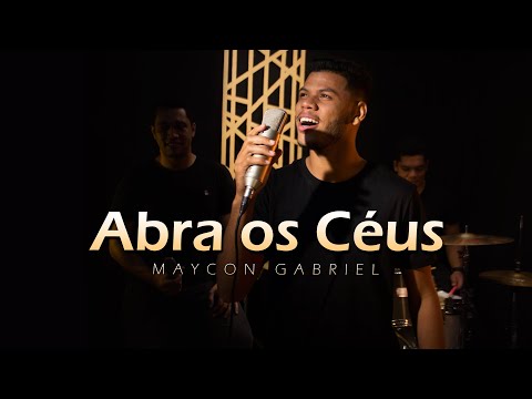 Abra Os Céus - Maycon Gabriel