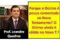 Porque o Dízimo é pouco comentado no Novo Testamento?  O Dízimo ainda é válido no Novo Testamento?