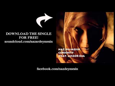 Naz Deymesin - Curiosity (feat. Luizor ElM) HOUSE DANCE MUSIC