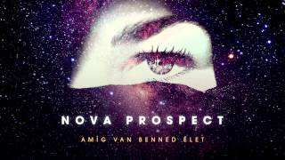 Nova Prospect - Amíg van benned élet km. Halák Árpi (Stubborn)