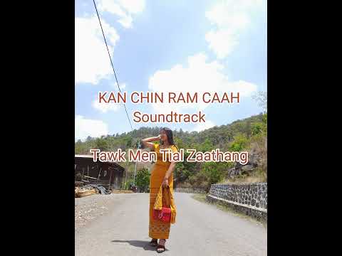 Tawk Men Tial //KAN CHIN RAM CAAH // Songtrack //Phuah. Samuel Hrat Hmung //