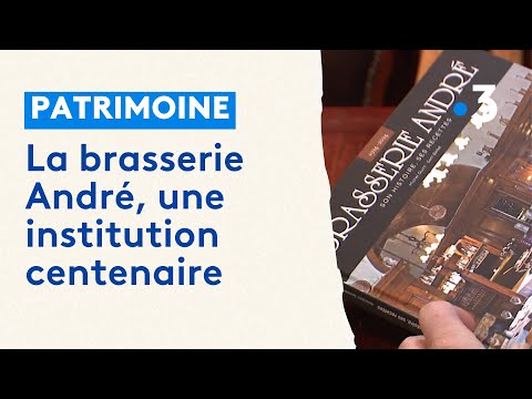 La brasserie André, une institution centenaire