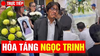 🙏 HỎA TÁNG NSƯT Ngọc Trinh, bất ngờ xuất hiện HIỆN TƯỢNG LẠ trong lúc DI QUAN? @TRUCTIEP24