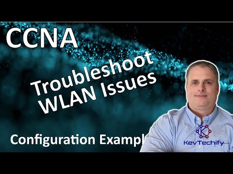 Troubleshoot WLAN Issues Example - WLAN Configuration - Lab 13.4.5 - CCNA - KevTechify | vid 57