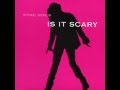 Michael Jackson - Is It Scary 