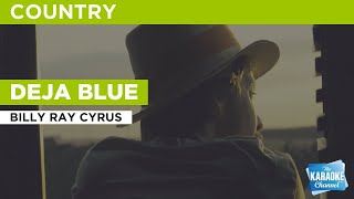 Deja Blue : Billy Ray Cyrus | Karaoke with Lyrics