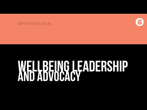 Wellbeing Leadership and Advocacy
