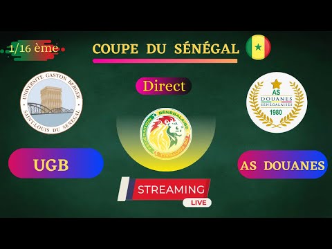 🔴Coupe du Sénégal :🇸🇳 UGB  vs  As Douanes | 1/16 ème de finale (Direct)..UGB VS AS DOUANES