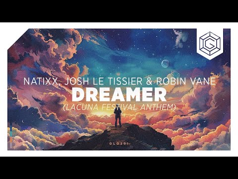 Natixx, Josh Le Tissier & Robin Vane - Dreamer (Lacuna Festival Anthem)