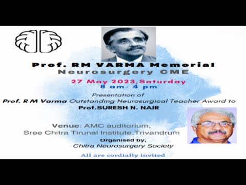 prof . RM VARMA MEMORIAL NEUROSURGERY  CME    27 MAY SATURDAY 8.00 AM to 4.00 PM