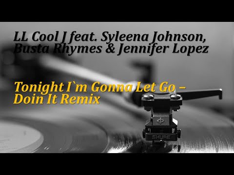 LL Cool J feat. Syleena Johnson, Busta Rhymes & Jennifer Lopez - Tonight I`m Gonna Let Go - Doin`It
