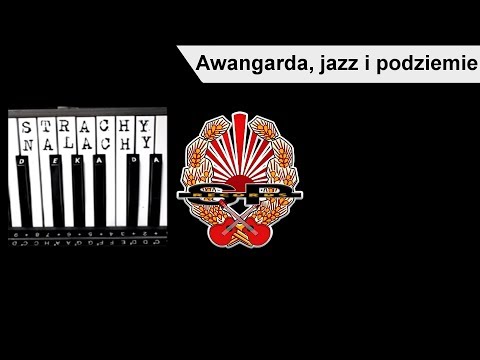 STRACHY NA LACHY - Awangarda, jazz i podziemie
