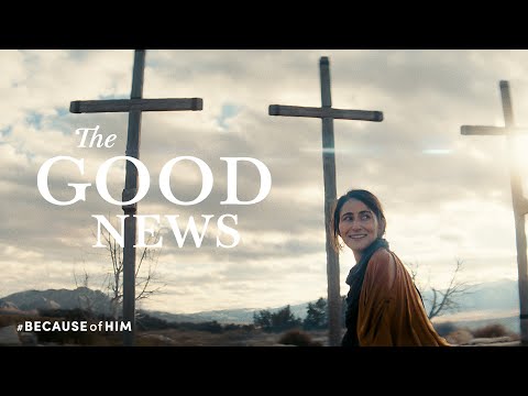 The Good News | #BecauseOfHim