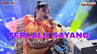 Download lagu VELA ZALADARA || TERLALU SAYANG || SK GROUP mp3 Download lagu VELA ZALADARA || TERLALU SAYANG || SK GROUP mp3