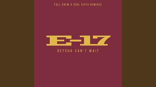 Betcha Can&#39;t Wait (Soul Sista Remix)