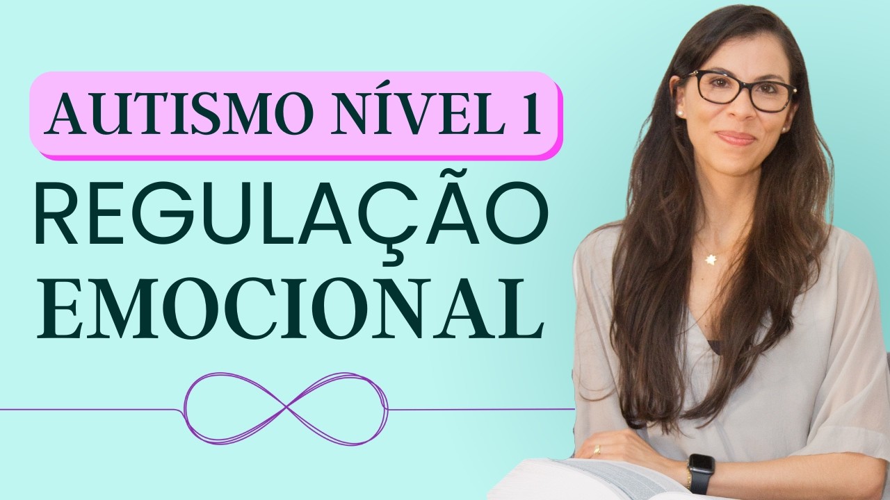 Autismo e Regulação Emocional - 10 Recursos Para Ganhar Resiliência