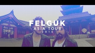 Felguk Asia Tour 2015