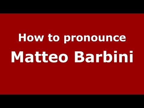 How to pronounce Matteo Barbini (Italian/Italy)  - PronounceNames.com
