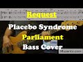 Placebo Syndrome - Parliament - Bass Cover - Request