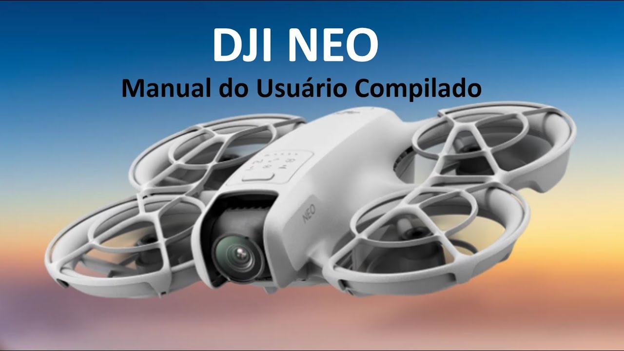 Manual DJI Neo - Tudo que você não lê, mas deveria.