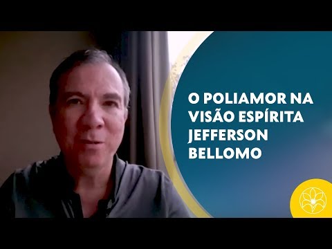 O POLIAMOR NA VISÃO ESPÍRITA | Jefferson Bellomo (25/06/2019)