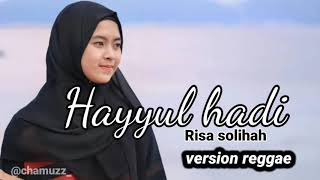 Download lagu Hayyul hadi version terbaru risa solihah(reggae)_non official mp3