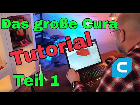 Cura Tutorial, all basic functions Part 1 - explained for beginners - German