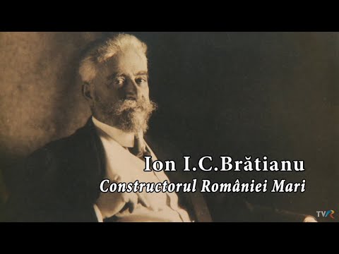 Memorialul Durerii: Oameni mari care au făcut România Mare - Ion I.C. Brătianu