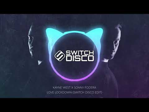 KAYNE WEST X SONNY FODERA - LOVE LOCKDOWN (SWITCH DISCO EDIT)