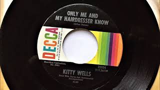 Only Me And My Hairdresser Know , Kitty Wells , 1966