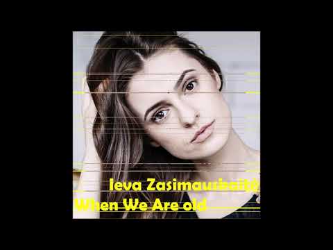 2018 Ieva Zasimauskaite - When We're Old (Leandro Yamamoto Remix)