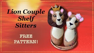 Lion and Lioness || Shelf Sitter || Full Step by Step Tutorial and a FREE PATTERN