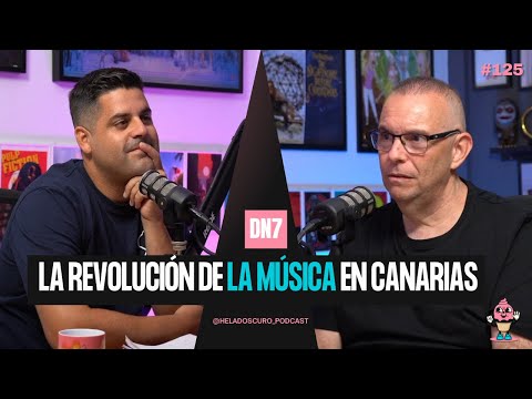 La Revolución de la Música en Canarias - DN7 #125