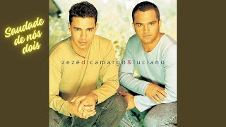 Saudade De Nós Dois - Zezé Di Camargo & Luciano