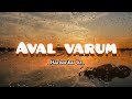 Aval Varum Song Lyrical Video Kakshi Amminipilla