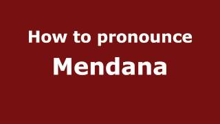 How to pronounce Mendana