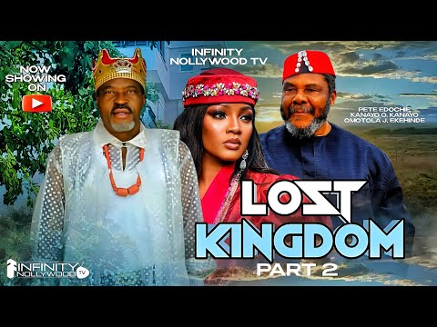 LOST KINGDOM PART 2 (FULL NOLLYWOOD CLASSIC) PETE EDOCHIE, KANAYO O. KANAYO, OMOTOLA JALADE EKEHINDE