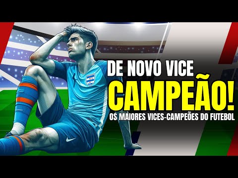 VICE CAMPEÃO DE NOVO! - Os times recordistas de vices #vicecampão