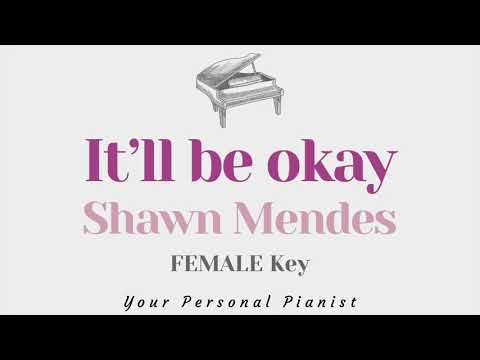 It'll be okay - Shawn Mendes (FEMALE Key Karaoke) - Piano Instrumental Cover with Lyrics
