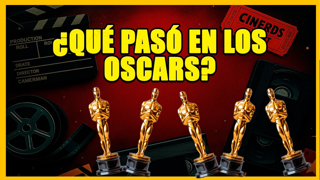 ¿QUÉ PASÓ EN LOS OSCARS?